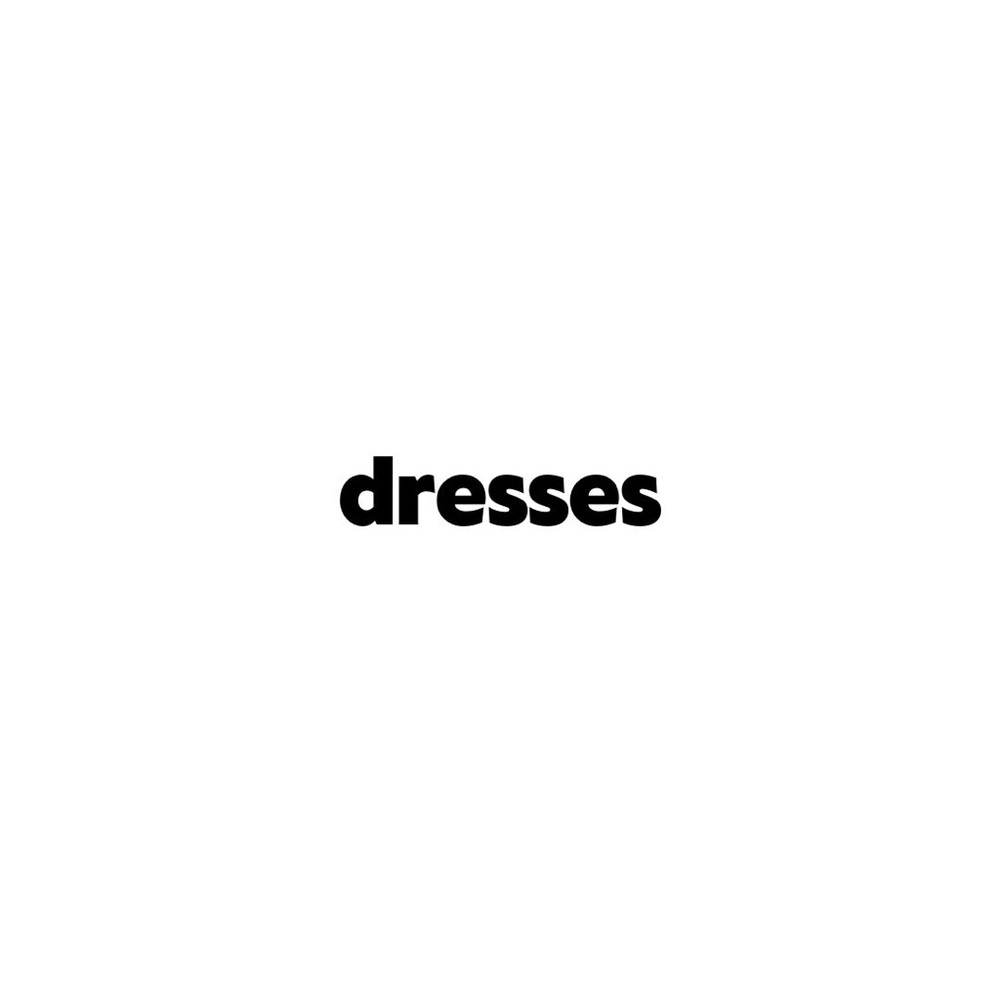 DRESSES